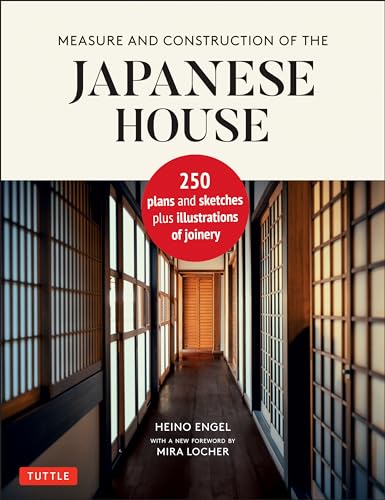 Measure and Construction of the Japanese House: 250 Plans and Sketches Plus Illustrations of Joinery von Tuttle Publishing
