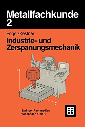 Metallfachkunde, Bd.2, Industriemechanik und Zerspanungsmechanik: Industrie- und Zerspanungsmechanik von Vieweg+Teubner Verlag