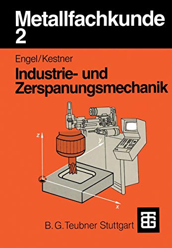 Metallfachkunde, Bd.2, Industriemechanik und Zerspanungsmechanik: Industrie- und Zerspanungsmechanik von Vieweg+Teubner Verlag