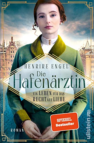 Die Hafenärztin. Ein Leben für das Recht auf Liebe: Roman | Ein dramatischer Frauenroman, der die Leserinnen an den Hamburger Hafen zur Kaiserzeit entführt von Ullstein Paperback