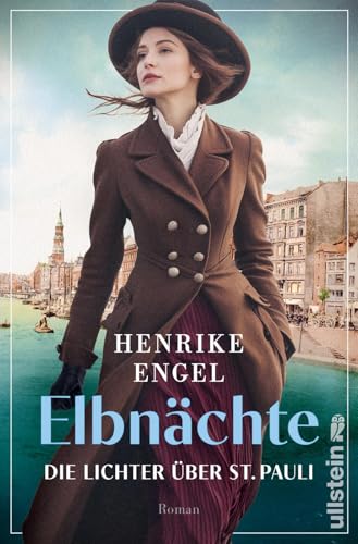 Elbnächte. Die Lichter über St. Pauli: Roman | Bestseller-Autorin Henrike Engel mit ihrer neuen großen Serie über dunkle Zeiten in Hamburg von Ullstein Paperback