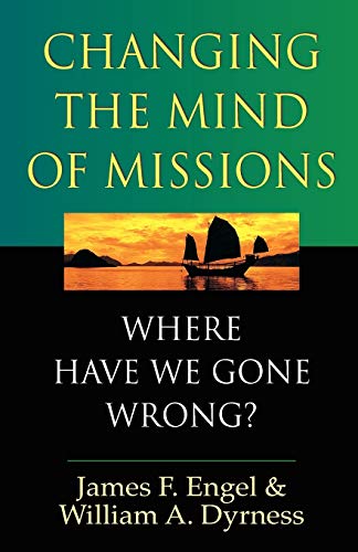 Changing the Mind of Missions: Where Have We Gone Wrong? von IVP