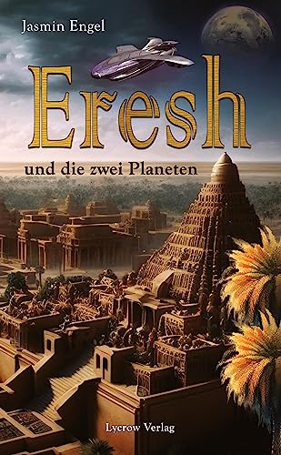 Eresh und die zwei Planeten von Lycrow Verlag