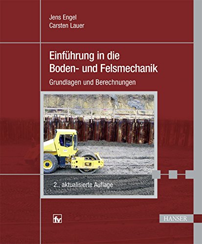 Einführung in die Boden- und Felsmechanik: Grundlagen und Berechnungen, Ed.: 2