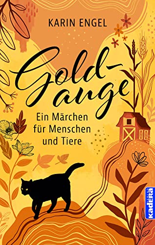 Goldauge: Ein Märchen für Menschen und Tiere von Kadera Verlag