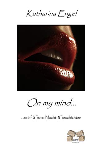 On my mind...: ... zwölf (Gute- Nacht-) Geschichten
