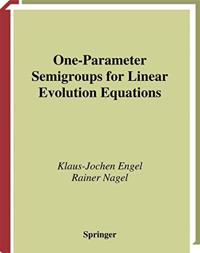 One-Parameter Semigroups for Linear Evolution Equations (Graduate Texts in Mathematics, Band 194) von Springer