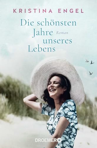 Die schönsten Jahre unseres Lebens: Roman von Droemer Knaur*