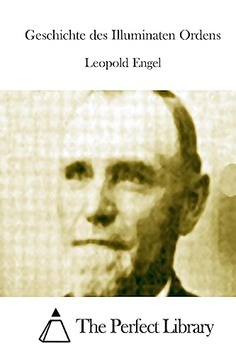 Geschichte des Illuminaten Ordens (Perfect Library) von CREATESPACE