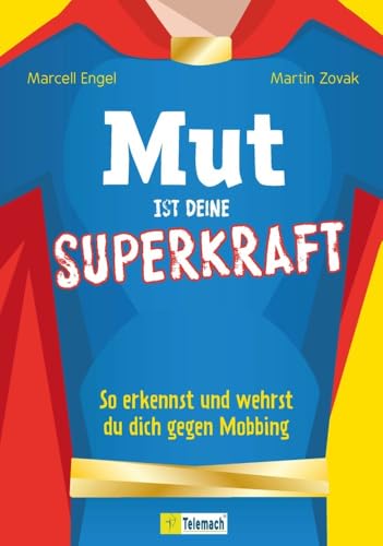 Mut ist deine Superkraft: So erkennst und wehrst du dich gegen Mobbing von Mentoren-Media-Verlag GmbH