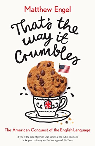 That's The Way It Crumbles: The American Conquest of the English Language von Profile Books