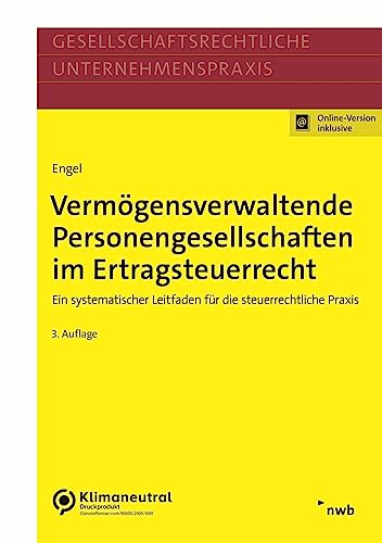 Vermögensverwaltende Personengesellschaften im Ertragsteuerrecht: Ein systematischer Leitfaden für die steuerrechtliche Praxis Vermögensverwaltende Personengesellschaften im Ertragsteuerrecht: Ein systematischer Leitfaden für die steuerrechtliche Praxis