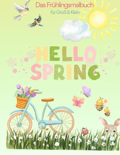 Blühender Frühling: Das Ausmalbuch rund um das Thema Frühling von Independently published