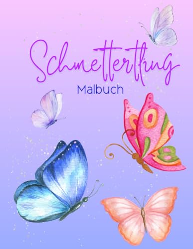 Das Schmetterling Ausmalbuch: Für Kinder ab 3 Jahren (Malbücher ab 3 Jahren) von Independently published