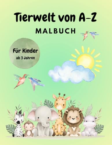 Tierwelt von A-Z: Malbuch für Kinder ab 3 Jahren (Malbücher ab 3 Jahren) von Independently published