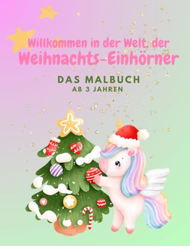 Weihnachts-Einhörner: Malbuch für Kinder ab 3 Jahren (Malbücher ab 3 Jahren) von Independently published