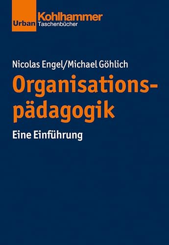 Organisationspädagogik: Eine Einführung (Grundrisse der Erziehungswissenschaft) von Kohlhammer