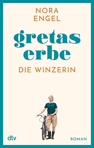 Gretas Erbe: Roman – Die Winzerin-Reihe 1 | Ein Erbe, ein Geheimnis, ein Versprechen: die mitreißende Familiengeschichte einer Winzerin und ihrer Töchter