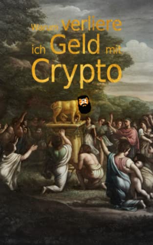 Warum verliere ich Geld mit Crypto? von Independently published