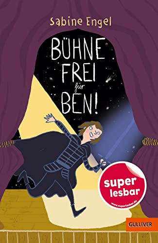 Bühne frei für Ben! (Super lesbar) von Gulliver von Beltz & Gelberg