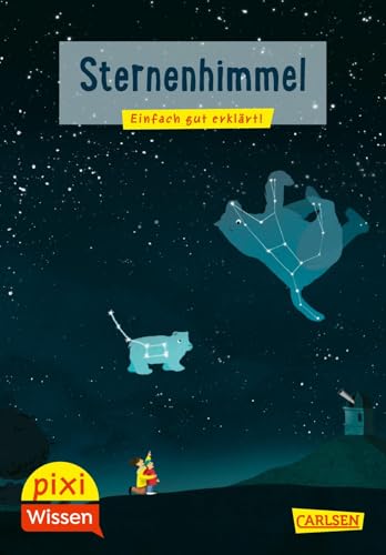 Pixi Wissen 119: VE5 Sternenhimmel: Einfach gut erklärt! | Allgemeinwissen für Grundschukinder (119) von Carlsen