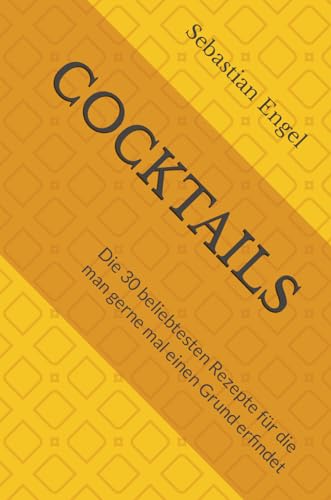 COCKTAILS: Die 30 beliebtesten Rezepte Für die man gerne mal einen Grund erfindet