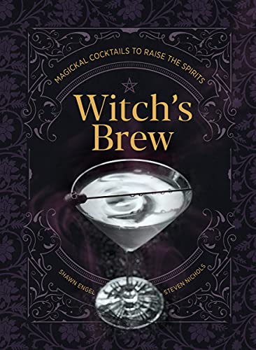 Witch's Brew: Magickal Cocktails to Raise the Spirits - A Cocktail Book Witch's Brew: Magickal Cocktails to Raise the Spirits - A Cocktail Book von Union Square & Co.