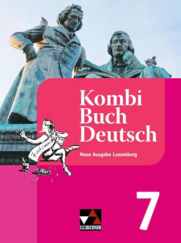 KombiBuch Deutsch – Neue Ausgabe Luxemburg / KombiBuch Deutsch Luxemburg 7 - neu: Lese- und Sprachbuch für den Sekundarunterricht (KombiBuch Deutsch – ... und Sprachbuch für den Sekundarunterricht) von Buchner, C.C. Verlag