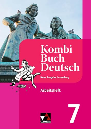KombiBuch Deutsch – Neue Ausgabe Luxemburg / KombiBuch Deutsch Luxemburg AH 7 - neu: Lese- und Sprachbuch für den Sekundarunterricht (KombiBuch ... und Sprachbuch für den Sekundarunterricht)