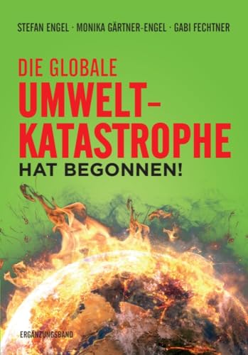 Die globale Umweltkatastrophe hat begonnen!: Ergänzungsband von Verlag Neuer Weg