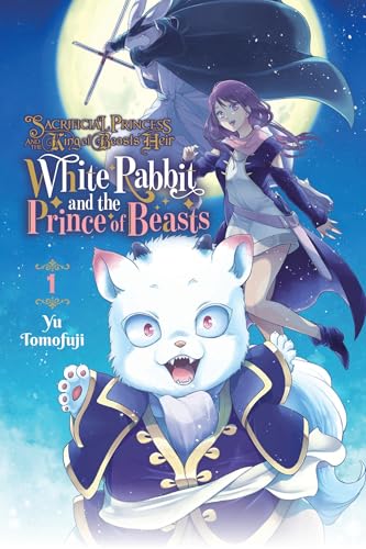 Sacrificial Princess and the King of Beasts Heir: White Rabbit and the Prince of Beasts, Vol. 1: Volume 1 von Yen Press