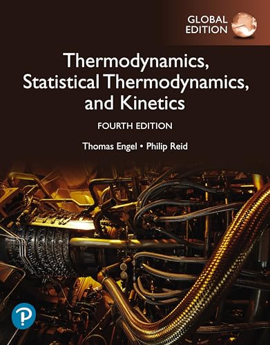 Physical Chemistry: Thermodynamics, Statistical Thermodynamics, and Kinetics, Global Edition