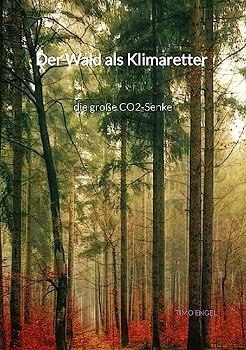 Der Wald als Klimaretter - die große CO2-Senke von Jaltas Books