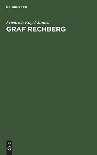 Graf Rechberg: Vier Kapitel zu seiner und Österreichs Geschichte