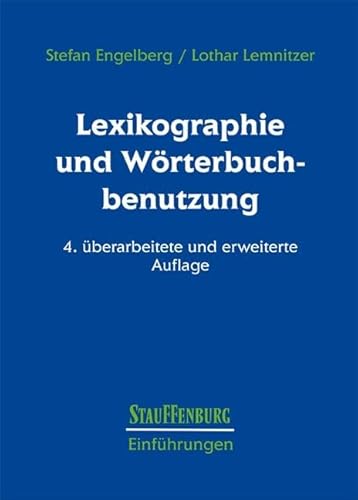 Lexikographie und Wörterbuchbenutzung: 4. überarbeitete und erweiterte Auflage (Stauffenburg Einführungen) von Stauffenburg Verlag