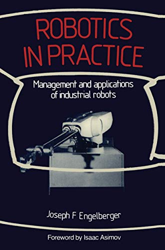 Robotics in practice :: Management And Applications Of Industrial Robots