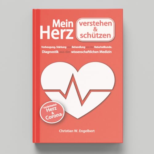 Mein Herz verstehen und schützen: Vorbeugung, Stärkung und Behandlung aus der Naturheilkunde. Diagnostik aus der wissenschaftlichen Medizin Mein Herz verstehen und schützen: Vorbeugung, Stärkung und Behandlung aus der Naturheilkunde. Diagnostik aus der wissenschaftlichen Medizin