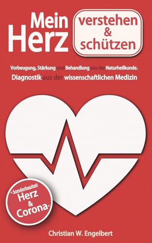 Mein Herz verstehen und schützen: Vorbeugung, Stärkung und Behandlung aus der Naturheilkunde. Diagnostik aus der wissenschaftlichen Medizin von La Tropical Publishing; 1. Edition
