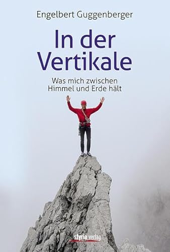 In der Vertikale: Was mich zwischen Himmel und Erde hält