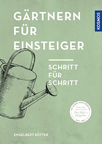 Gärtnern für Einsteiger: Schritt für Schritt von Kosmos