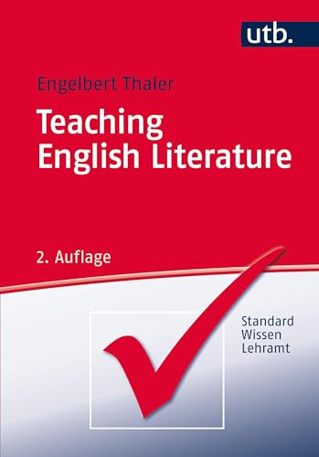 Teaching English Literature (StandardWissen Lehramt) von UTB GmbH