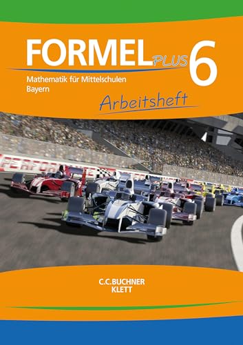 Formel PLUS – Bayern / Formel PLUS Bayern AH 6: Mathematik für Mittelschulen zum LehrplanPLUS (Formel PLUS – Bayern: Mathematik für Mittelschulen zum LehrplanPLUS)