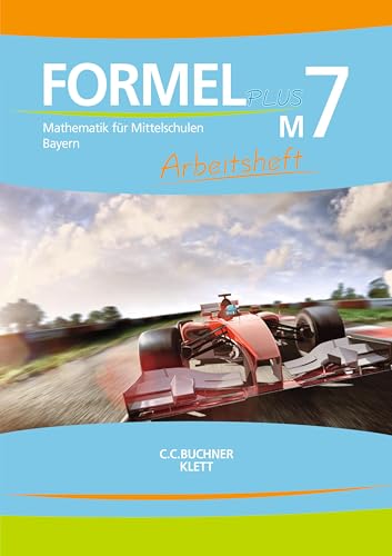 Formel PLUS – Bayern / Formel PLUS Bayern AH M7: Mathematik für Mittelschulen zum LehrplanPLUS (Formel PLUS – Bayern: Mathematik für Mittelschulen zum LehrplanPLUS) Formel PLUS – Bayern / Formel PLUS Bayern AH M7: Mathematik für Mittelschulen zum LehrplanPLUS (Formel PLUS – Bayern: Mathematik für Mittelschulen zum LehrplanPLUS)