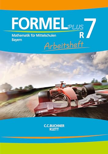 Formel PLUS – Bayern / Formel PLUS Bayern AH R7: Mathematik für Mittelschulen zum LehrplanPLUS (Formel PLUS – Bayern: Mathematik für Mittelschulen zum LehrplanPLUS) von Buchner, C.C. Verlag