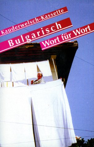 Kauderwelsch, Bulgarisch für Globetrotter, 1 Cassette: Begleitkassette (Bulgarisch Wort für Wort) von Reise Know-How Verlag, Bielefeld