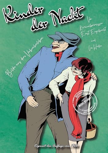 Kinder der Nacht: Bilder aus dem Verbrecherleben (Gaunertum & Polizeiarbeit im Sündenbabel - Großstadt-Dokumente) von Oldtimertools Verlag