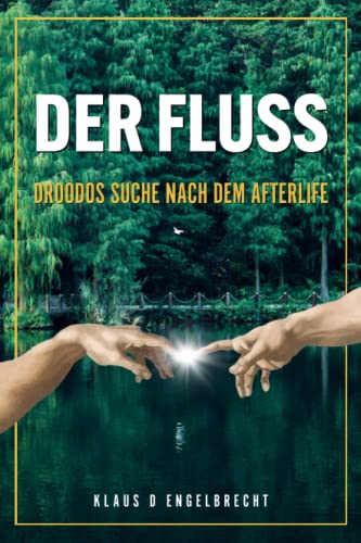 DER FLUSS: DROODOS SUCHE NACH DEM AFTERLIFE