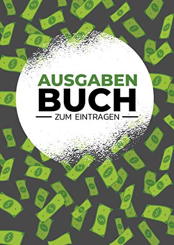 Ausgabenbuch zum Eintragen: Finanzplaner und Haushalts-Budget-Tagebuch zum Eintragen - Einfaches Haushaltsbuch mit vorgedruckten Seiten von Independently published