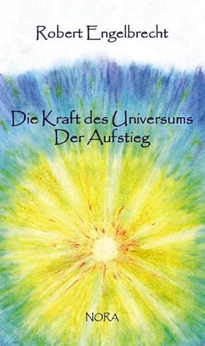 Die Kraft des Universums: Der Aufstieg Die Kraft des Universums: Der Aufstieg von Nora