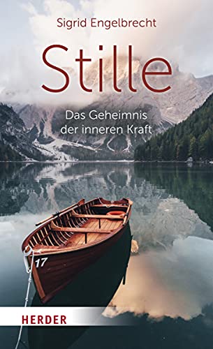 Stille: Das Geheimnis der inneren Kraft von Herder Verlag GmbH